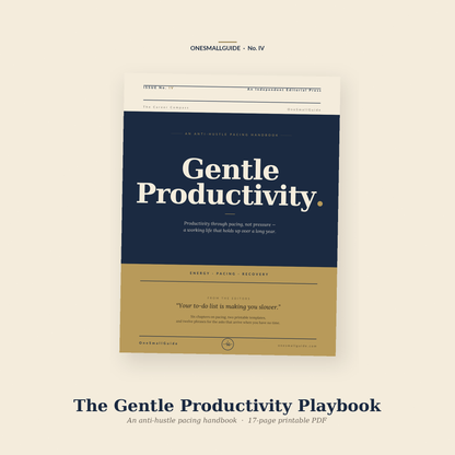 The Gentle Productivity Playbook — An Anti-Hustle Pacing Handbook